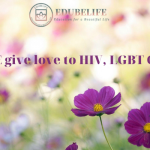 EDUBELIFE – GIVE LOVE TO HIV & LGBT COMMUNITY